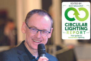 Introducing the Circular Lighting Report editied by Ray Molony