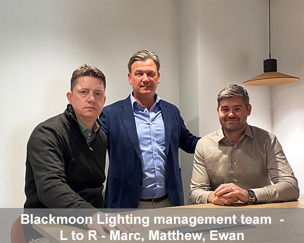 Blackmoon Lighting management team - L to R - Marc, Matthew, and Ewan